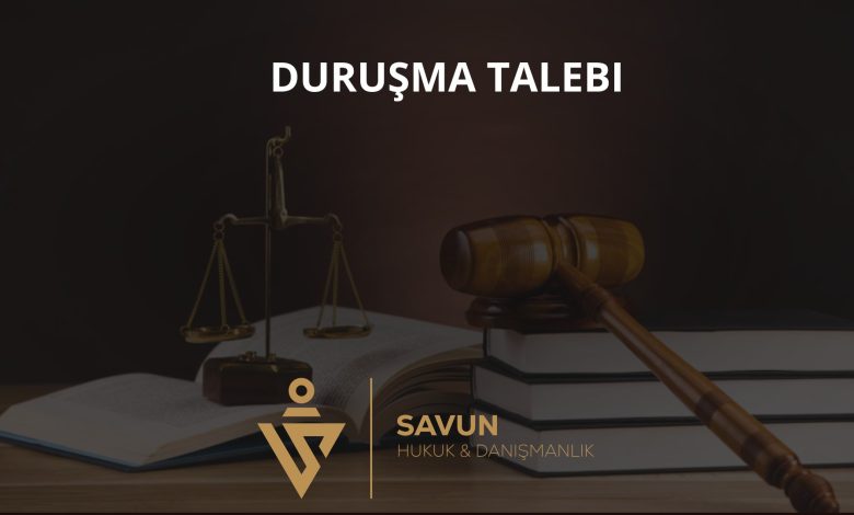 İdari Yargıda Duruşma Talebi ve Elektronik Ortam 1 İdari yargıda duruşma talebi