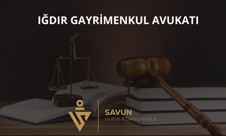 Iğdır Gayrimenkul Avukatı Veli Savun 1 Iğdır gayrimenkul avukatı