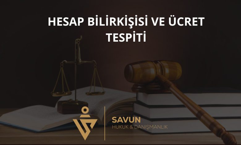 İş kazasında hesap bilirkişisi ve ücretin tespiti