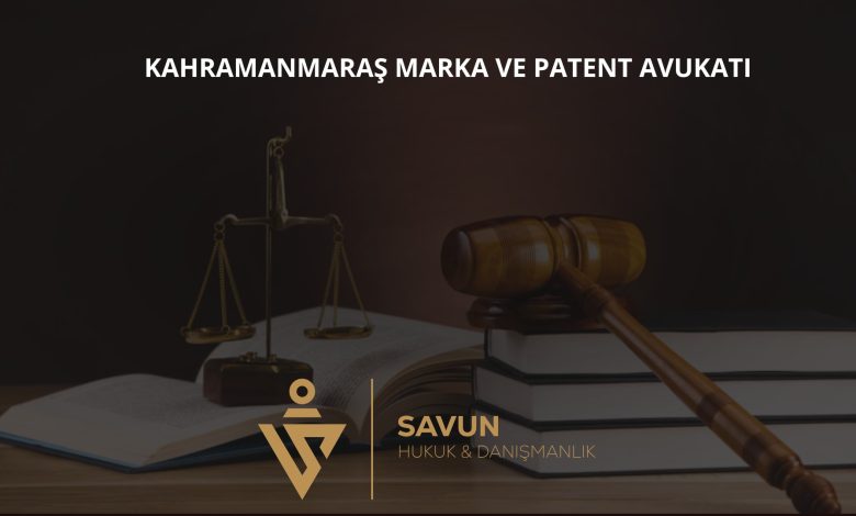 Kahramanmaraş Marka ve Patent Avukatı Veli Savun 1 Kahramanmaraş marka ve patent avukatı