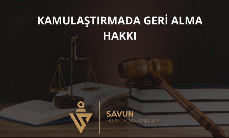 Kamulaştırmada geri alma hakkı