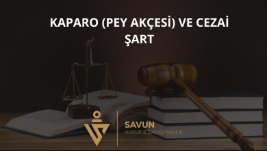 Kaparo (Pey Akçesi) ve Cezai Şart 2 Kaparo pey akçesi ve cezai şart