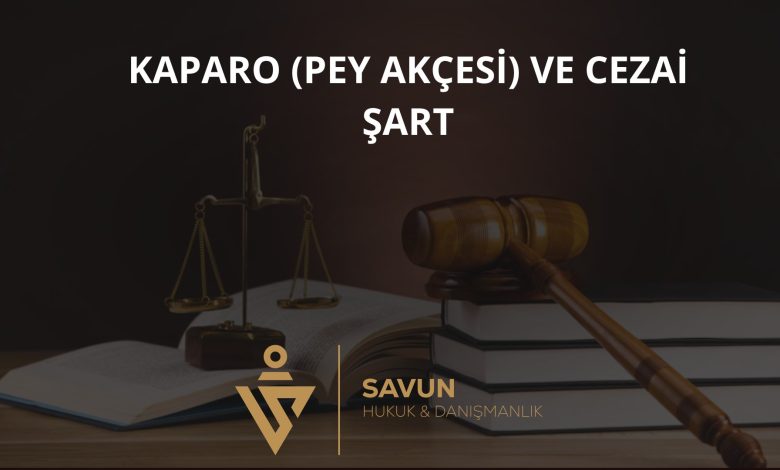Kaparo (Pey Akçesi) ve Cezai Şart 4 Kaparo pey akçesi ve cezai şart
