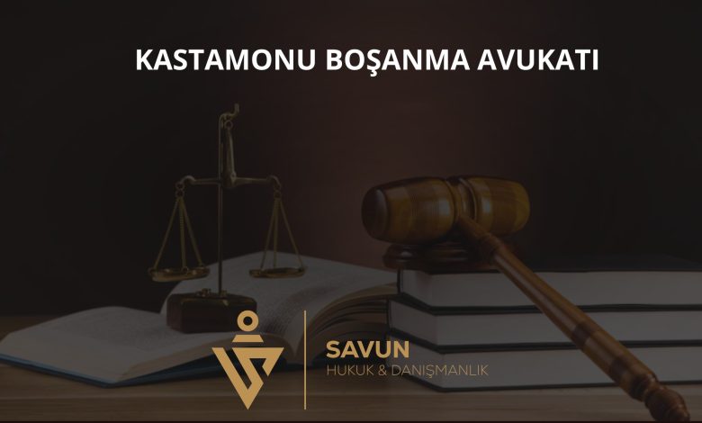 Kastamonu Boşanma Avukatı — Savun Hukuk & Danışmanlık 1 Kastamonu Boşanma Avukatı