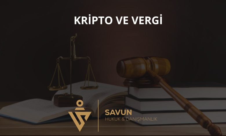 Kripto Varlıklarda Vergilendirme Tartışmaları 1 Kripto varlıklarda vergilendirme