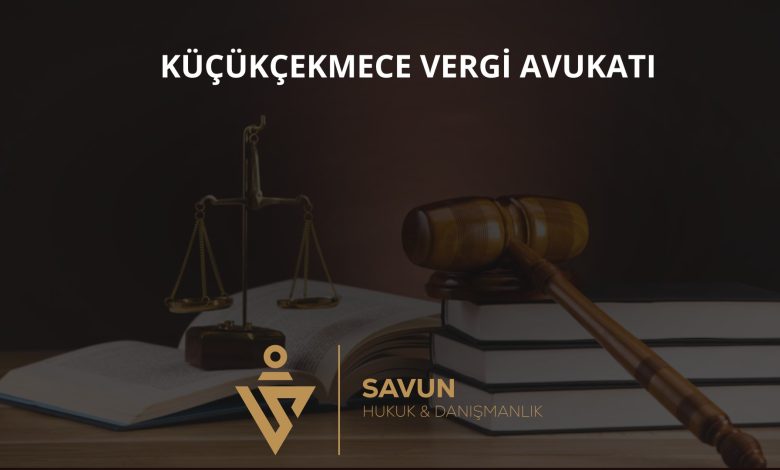 Küçükçekmece Vergi Avukatı Veli Savun 1 Küçükçekmece vergi avukatı