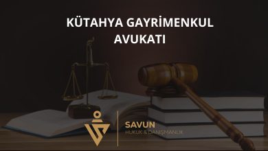 Kütahya gayrimenkul avukatı