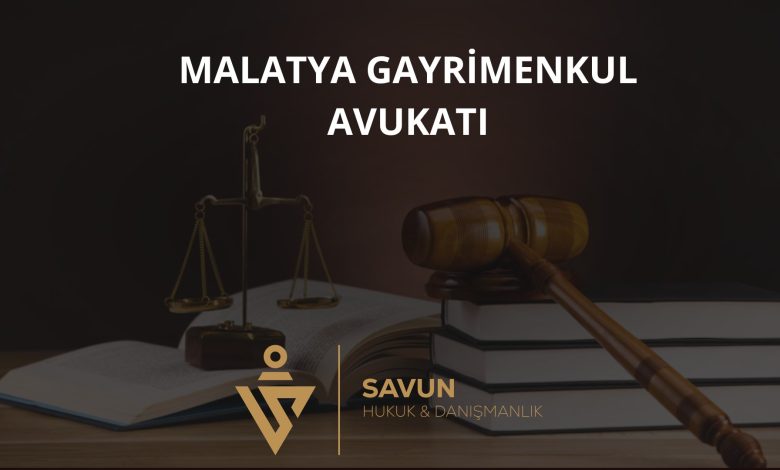 Malatya gayrimenkul avukatı