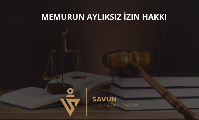 Memurun Aylıksız İzin Hakkı 3 Memurun Aylıksız İzin Hakkı