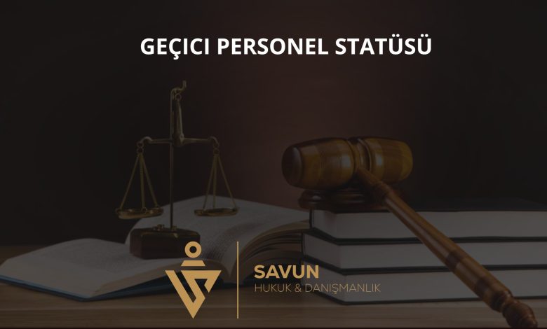 Geçici personel statüsü ve kadroya geçiş