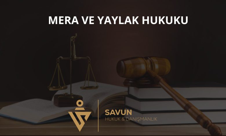 Mera ve Yaylak Hukuku 1 Mera ve yaylak hukuku