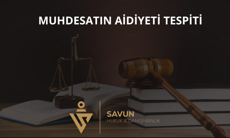 Muhdesatın aidiyetinin tespiti