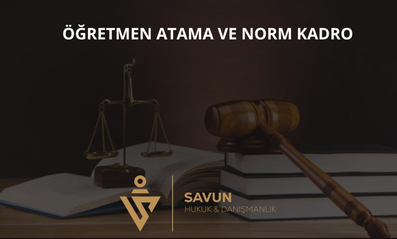 Öğretmen Atama ve Norm Kadro