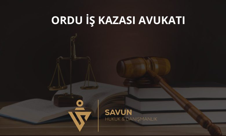 Ordu iş kazası avukatı