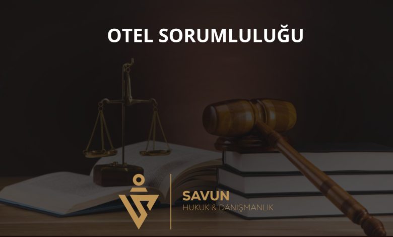 Otel ve Konaklama İşletmelerinde Sorumluluk 1 Otel ve konaklama işletmelerinde sorumluluk