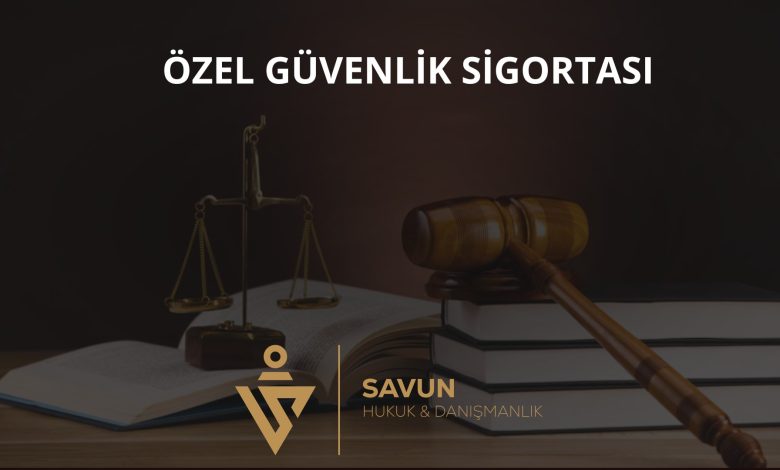Özel Güvenlik Mali Sorumluluk Sigortası 1 Özel güvenlik mali sorumluluk sigortası