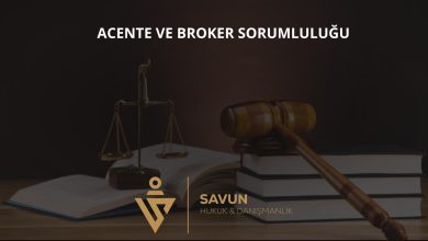 Sigorta acentesi ve brokerin sorumluluğu