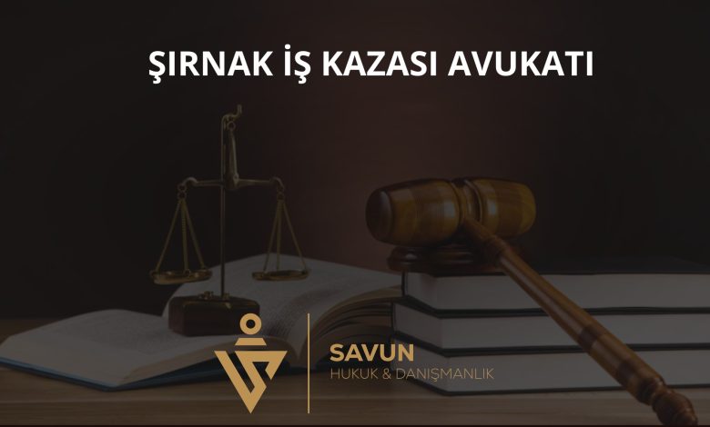 Şırnak İş Kazası Avukatı Veli Savun 1 Şırnak iş kazası avukatı