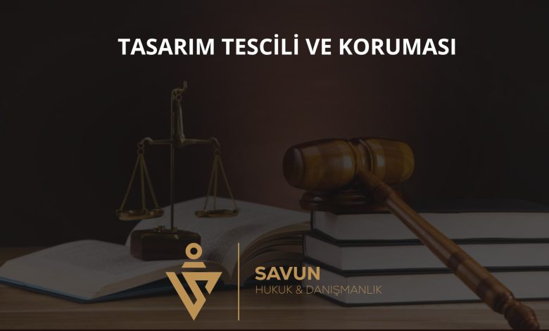 Tasarım Tescili ve Tescilsiz Tasarım Koruması 4 Tasarım tescili ve tescilsiz tasarım koruması