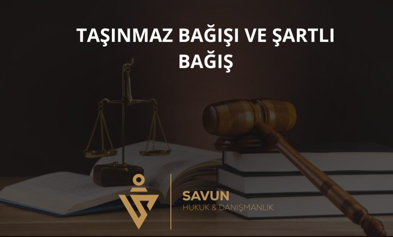 Taşınmaz Bağışı ve Şartlı Bağış 1 Taşınmaz bağışı ve şartlı bağış