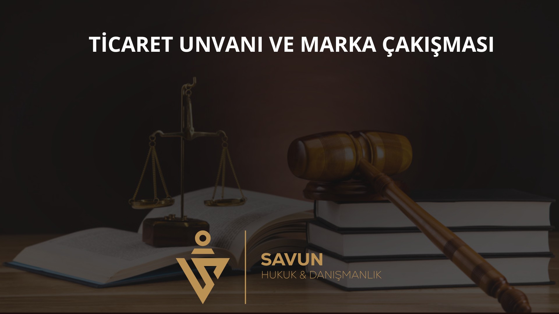 Ticaret unvanı-marka çakışması ve haksız rekabet