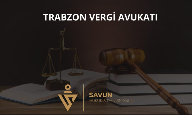 Trabzon Vergi Avukatı Veli Savun 1 Trabzon vergi avukatı