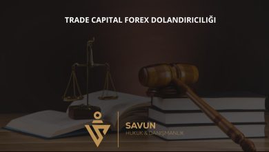 trade capital forex dolandiriciligi | Savun Hukuk Danışmanlık