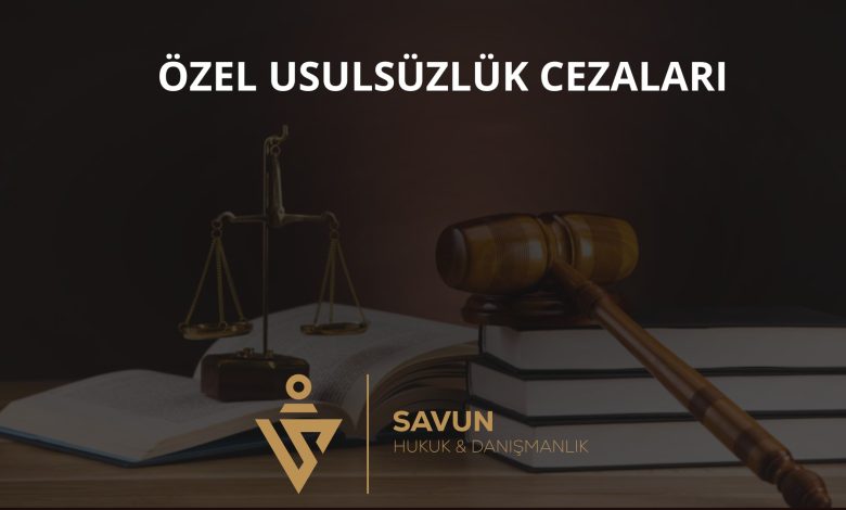 Usulsüzlük ve Özel Usulsüzlük Cezaları 3 Usulsüzlük ve özel usulsüzlük cezaları