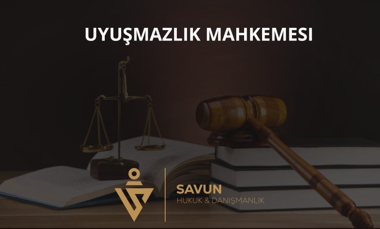 Uyuşmazlık Mahkemesi ve Görev Uyuşmazlığı 1 Uyuşmazlık Mahkemesi ve görev uyuşmazlığı