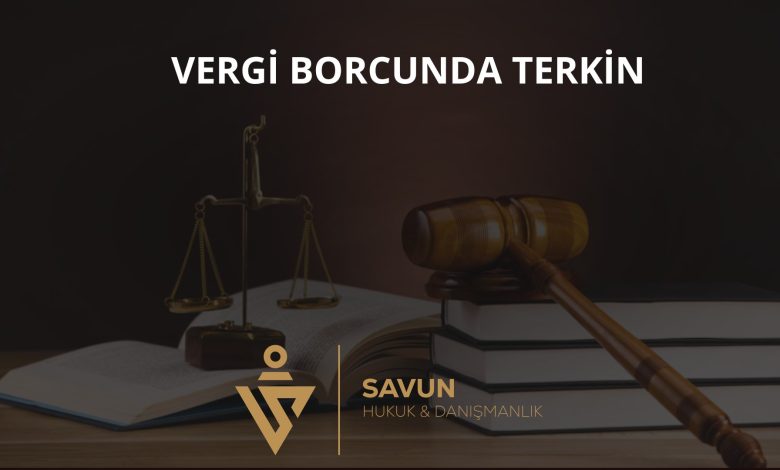 Vergi Borcunun Terkini ve Tahsilinden Vazgeçme 1 Vergi borcunun terkini ve tahsilinden vazgeçme