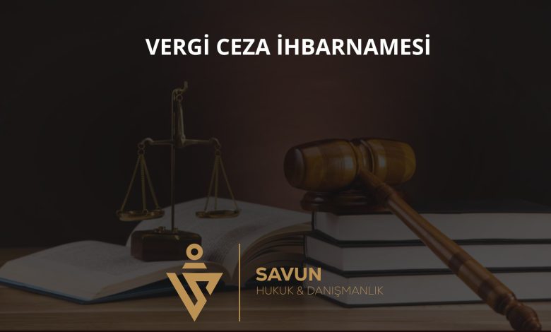 Vergi/Ceza İhbarnamesine İtiraz ve Dava 1 Vergi ceza ihbarnamesine itiraz ve dava