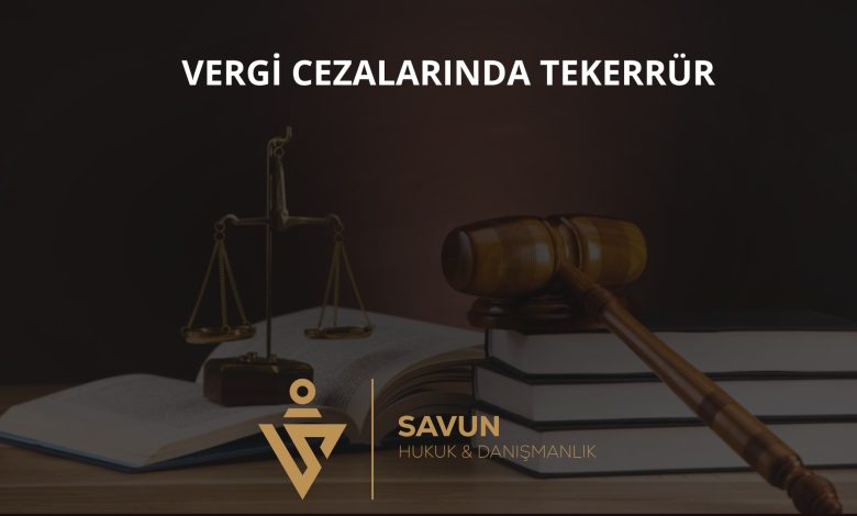Vergi cezalarında birleşme ve tekerrür