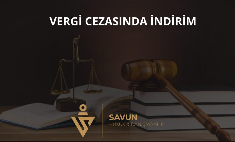 Vergi cezalarında indirim