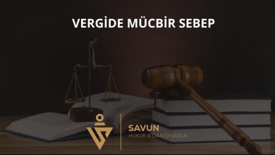 Vergide Mücbir Sebep ve Sürelerin Uzaması 2 Vergide mücbir sebep ve sürelerin uzaması