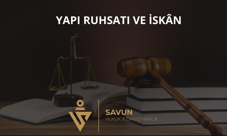 Yapı ruhsatı ve iskân uyuşmazlıkları