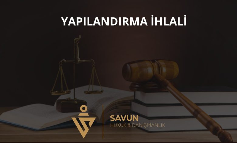 Yapılandırma Kanunlarında İhlal ve Hak Kaybı 1 Yapılandırma kanunlarında ihlal ve hak kaybı