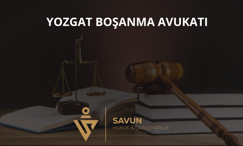 Yozgat Boşanma Avukatı — Savun Hukuk & Danışmanlık 1 Yozgat boşanma avukatı