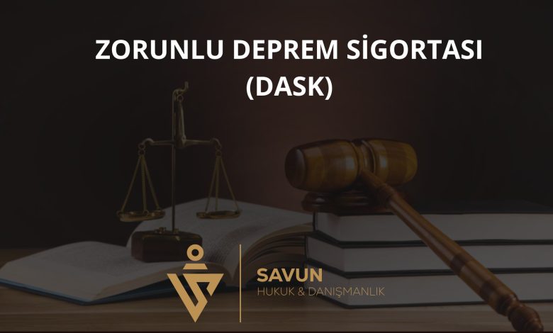 Zorunlu Deprem Sigortası (DASK) 1 Zorunlu deprem sigortası DASK