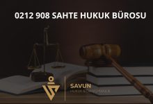 0212 908 Sahte Hukuk Burosu | Savun Hukuk Danışmanlık