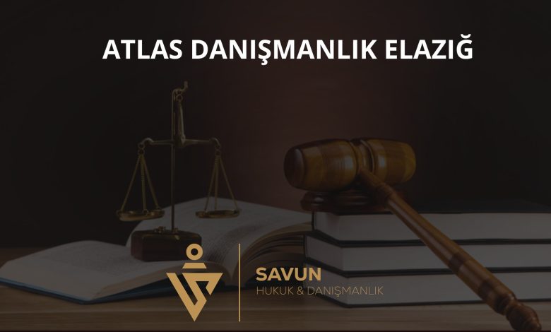 Atlas Danismanlik Elazig | Savun Hukuk Danışmanlık