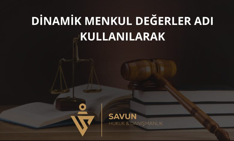 Dinamik Menkul Degerler Adi Kullanilarak Forex Dolandiriciligi | Savun Hukuk Danışmanlık