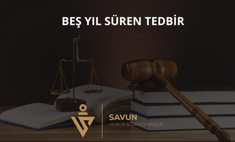 Beş Yıl Süren Tedbir ve Mülkiyet – AYM 2023/65565 4 Beş Yıl Süren Tedbir ve Mülkiyet – AYM 2023/65565