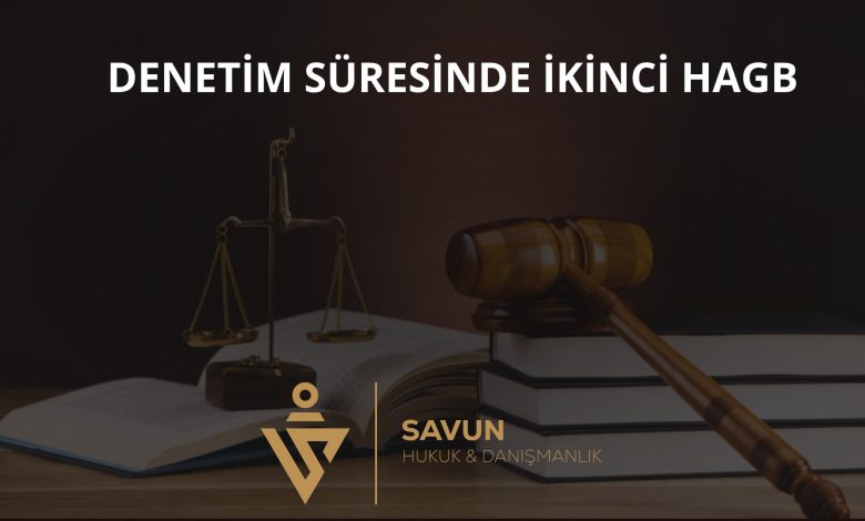 Denetim Süresinde İkinci HAGB – Yargıtay CGK 2026/112