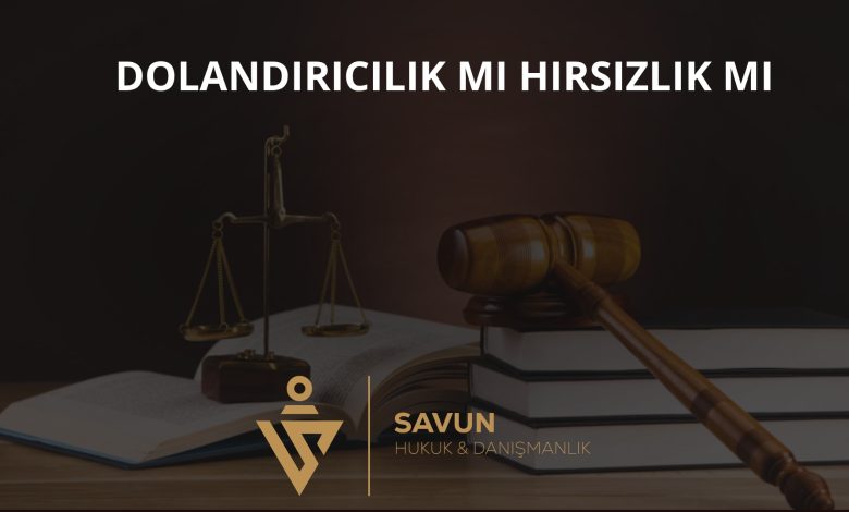 Dolandırıcılık ve hırsızlık ayrımı Yargıtay Ceza Genel Kurulu kararı