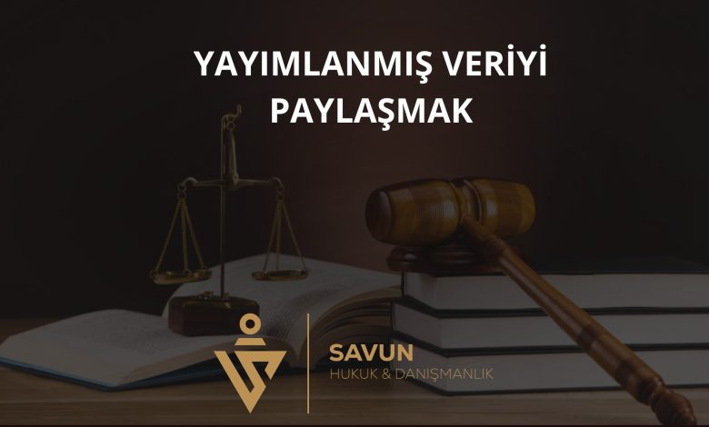 Önceden Yayımlanan Veriyi Paylaşmak – AYM 2023/96656