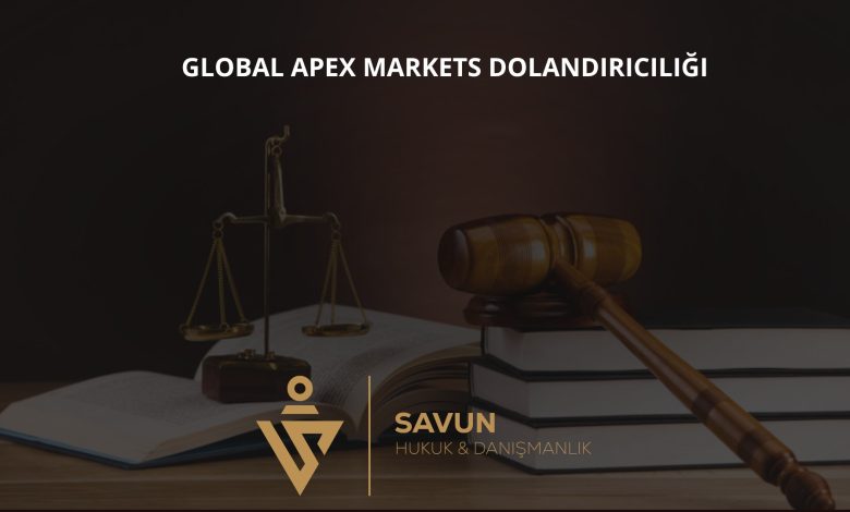 global apex markets forex dolandiriciligi | Savun Hukuk Danışmanlık