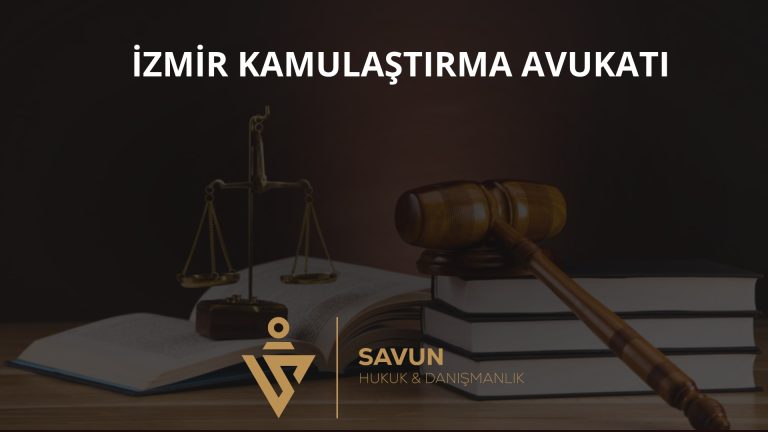 İzmir Kamulaştırma ve İmar Avukatı — Savun Hukuk & Danışmanlık