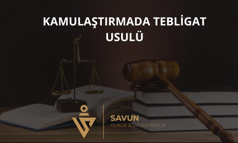 Kamulaştırmada Tebligat Usulü: Meşruhatlı Davetiye ve İlan (2942 m.10) 1 Kamulaştırmada Tebligat Usulü