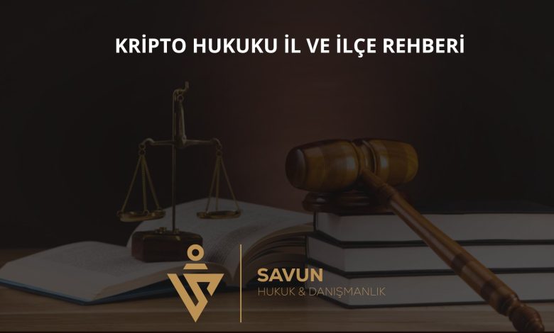 Kripto Varlık Hukuku Rehberi: İl ve İlçe Sayfaları 1 kripto 36788 | Savun Hukuk Danışmanlık