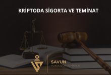 kriptoda sigorta ve teminat b6 | Savun Hukuk Danışmanlık
